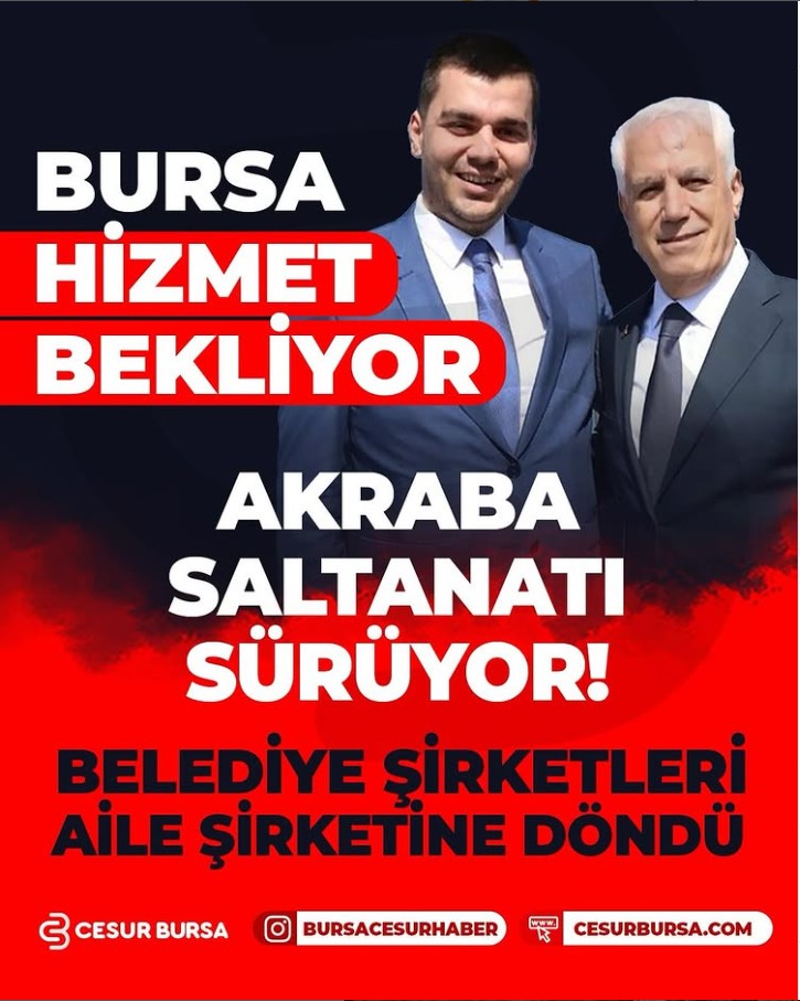 Bursa Büyükşehir Belediyesi’nde aile saltanatı her geçen gün daha da